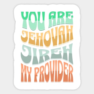 You are Jehovah-Jireh, my provider (Gen. 22:14). RETRO Sticker